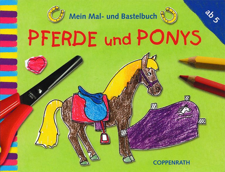 Mein Mal- und Bastelbuch Pferde und Ponys